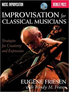 Eugene Friesen-Improvisation for Classical Musicans
